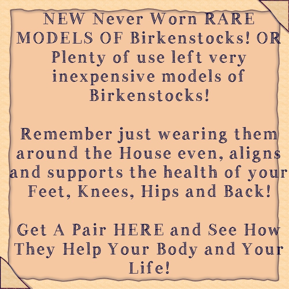 BIRKENSTOCKS Help the Health of your Body!
